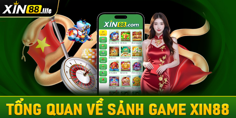 Giới thiệu tổng quan về sảnh game Xin88